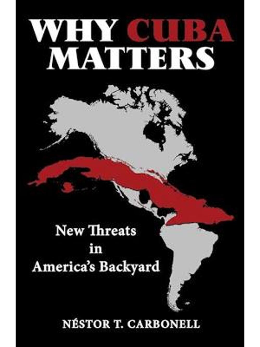 Why Cuba Matters: New Threats